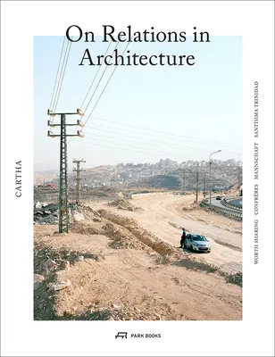 Cartha - Sur les relations dans l'architecture - Cartha - On Relations in Architecture