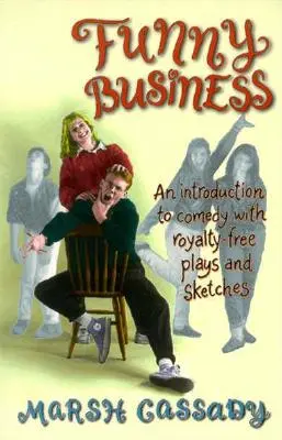 Funny Business : Une introduction à la comédie avec des pièces et des sketches libres de droits - Funny Business: An Introduction to Comedy with Royalty-Free Plays and Sketches