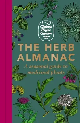 L'almanach des herbes : Un guide saisonnier des plantes médicinales - The Herb Almanac: A Seasonal Guide to Medicinal Plants