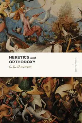 Hérétiques et orthodoxes : Deux volumes en un - Heretics and Orthodoxy: Two Volumes in One