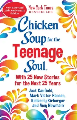 Soupe de poulet pour l'âme des adolescents, édition du 25e anniversaire : Une mise à jour du classique de 1997 - Chicken Soup for the Teenage Soul 25th Anniversary Edition: An Update of the 1997 Classic