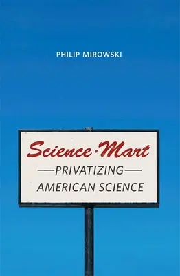 Science-Mart : La privatisation de la science américaine - Science-Mart: Privatizing American Science