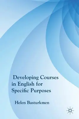 Développer des cours d'anglais à des fins spécifiques - Developing Courses in English for Specific Purposes
