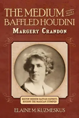 Le médium qui déconcerta Houdini - The Medium Who Baffled Houdini