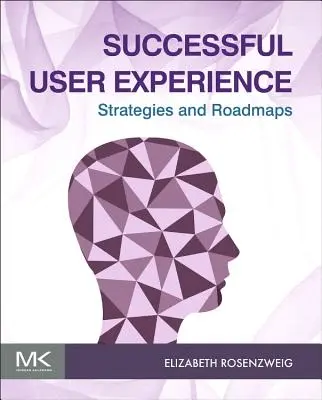 Expérience utilisateur réussie : Stratégies et feuilles de route - Successful User Experience: Strategies and Roadmaps