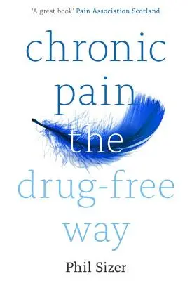 La douleur chronique sans médicaments - Chronic Pain the Drug-Free Way