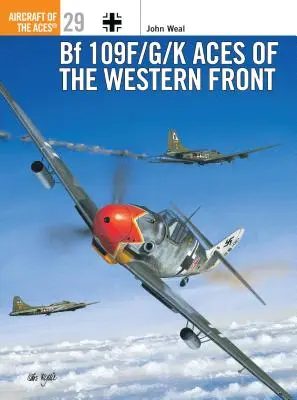 Les as du Bf 109 F/G/K sur le front occidental - Bf 109 F/G/K Aces of the Western Front