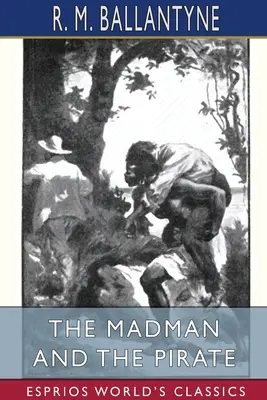 Le fou et le pirate (Classiques Esprios) - The Madman and the Pirate (Esprios Classics)