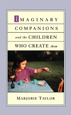 Les compagnons imaginaires et les enfants qui les créent - Imaginary Companions and the Children Who Create Them