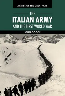 L'armée italienne et la Première Guerre mondiale - The Italian Army and the First World War