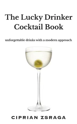 Le livre de cocktails du buveur chanceux - The Lucky Drinker Cocktail Book