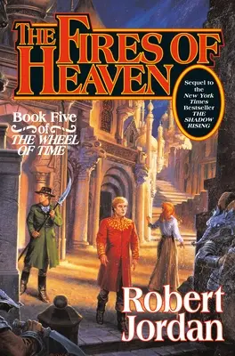 Les feux du ciel : cinquième tome de « La roue du temps ». - The Fires of Heaven: Book Five of 'The Wheel of Time'