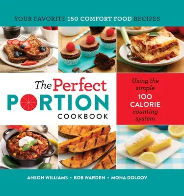 Le livre de cuisine des portions parfaites - The Perfect Portion Cookbook