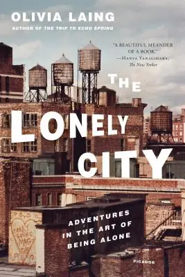 La ville solitaire : Aventures dans l'art d'être seul - The Lonely City: Adventures in the Art of Being Alone