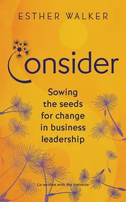 Réfléchir : Semer les graines du changement dans la direction des entreprises - Consider: Sowing the seeds for change in business leadership