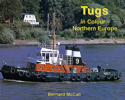 Remorqueurs en couleur - Europe du Nord - Tugs in Colour - Northern Europe