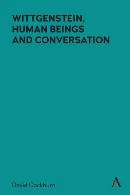 Wittgenstein, les êtres humains et la conversation - Wittgenstein, Human Beings and Conversation