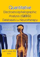 Bases de données d'analyse électroencéphalographique quantitative (Qeeg) pour la neurothérapie : Description, validation et application - Quantitative Electroencephalographic Analysis (Qeeg) Databases for Neurotherapy: Description, Validation, and Application