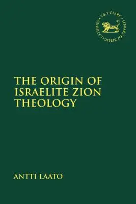 L'origine de la théologie israélite de la Sion - The Origin of Israelite Zion Theology