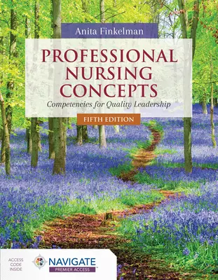 Concepts professionnels des soins infirmiers : Compétences pour un leadership de qualité - Professional Nursing Concepts: Competencies for Quality Leadership