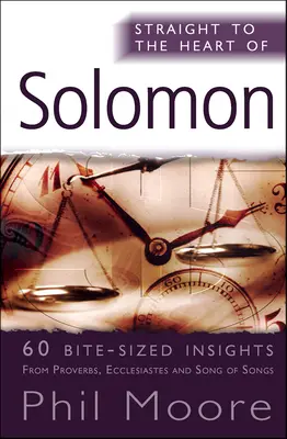 Salomon : 60 idées enlevées des Proverbes, de l'Ecclésiaste et du Cantique des Cantiques - Solomon: 60 Bite-Sized Insights from Proverbs, Ecclesiastes and Song of Songs