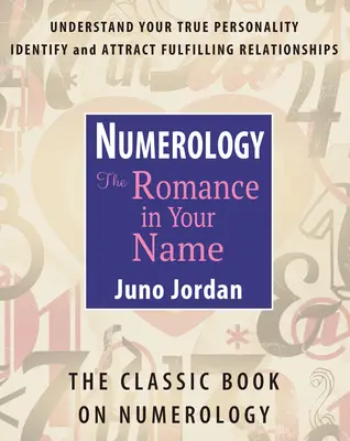 La numérologie : La romance dans votre nom : Le livre classique de la numérologie (révisé) - Numerology: The Romance in Your Name: The Classic Book on Numerology (Revised)