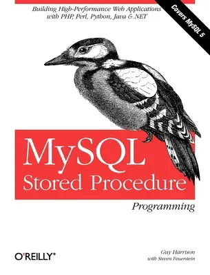 Programmation de procédures stockées MySQL : Construire des applications web de haute performance en MySQL - MySQL Stored Procedure Programming: Building High-Performance Web Applications in MySQL