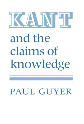 Kant et les prétentions de la connaissance - Kant and the Claims of Knowledge