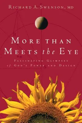 Plus qu'un simple regard : Des aperçus fascinants de la puissance et du dessein de Dieu - More Than Meets the Eye: Fascinating Glimpses of God's Power and Design