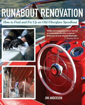 Rénovation d'un runabout : Comment trouver et réparer une vieille vedette en fibre de verre - Runabout Renovation: How to Find and Fix Up an Old Fiberglass Speedboat