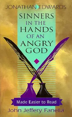 Les pécheurs entre les mains d'un Dieu en colère : Une lecture plus facile - Sinners in the Hands of an Angry God,: Made Easier to Read