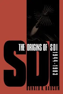 Les origines de l'IDS, 1944-1983 - The Origins of SDI, 1944-1983