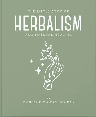 Le Petit Livre de l'Herboristerie et de la Guérison Naturelle - The Little Book of Herbalism and Natural Healing