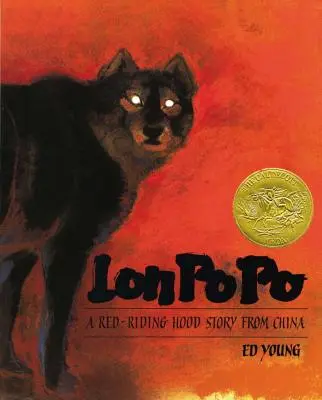 Lon Po Po : Une histoire de chaperon rouge en Chine - Lon Po Po: A Red-Riding Hood Story from China