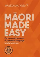 Livre de travail 7/Kete 7 de Maori Made Easy - Maori Made Easy Workbook 7/Kete 7