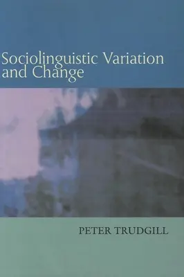Variation et changement sociolinguistiques - Sociolinguistic Variation and Change
