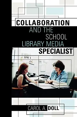 La collaboration et le bibliothécaire scolaire spécialiste des médias - Collaboration and the School Library Media Specialist