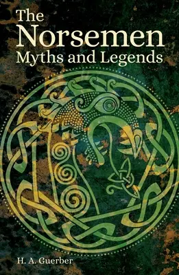 Les mythes des Norvégiens : Les Eddas et les Sagas - Myths of the Norsemen: From the Eddas and Sagas