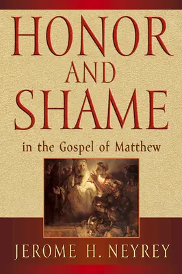 Honneur et honte dans l'Évangile de Matthieu - Honor and Shame in the Gospel of Matthew