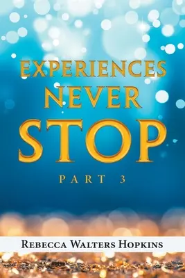 Des expériences qui ne s'arrêtent jamais : Partie 3 - Experiences Never Stop: Part 3