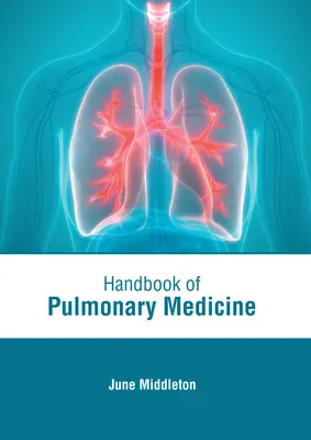 Manuel de médecine pulmonaire - Handbook of Pulmonary Medicine