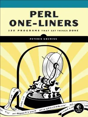 Perl One-Liners : 130 programmes qui font avancer les choses - Perl One-Liners: 130 Programs That Get Things Done