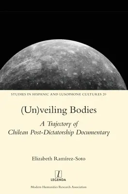 (Un)veiling Bodies : Trajectoire de la post-dictature chilienne Documentaire - (Un)veiling Bodies: A Trajectory of Chilean Post-Dictatorship Documentary