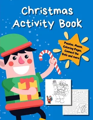 Le livre d'activités de Noël : Les pages de coloriage des fêtes, les labyrinthes, le coloriage des nombres, les jeux de maths - pour les enfants de la maternelle à la 2e année - Christmas Activity Book: Holiday Coloring Pages, Mazes, Color By Number, Math Games - Toddler Preschool K-2