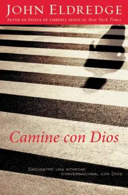 Camine Con Dios : Encuentre Una Intimidad Conversacional Con Dios (en anglais) - Camine Con Dios: Encuentre Una Intimidad Conversacional Con Dios