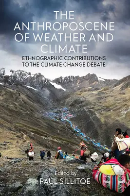 L'Anthroposcène du temps et du climat : Contributions ethnographiques au débat sur le changement climatique - The Anthroposcene of Weather and Climate: Ethnographic Contributions to the Climate Change Debate