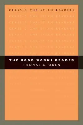 Le lecteur des bonnes œuvres - The Good Works Reader