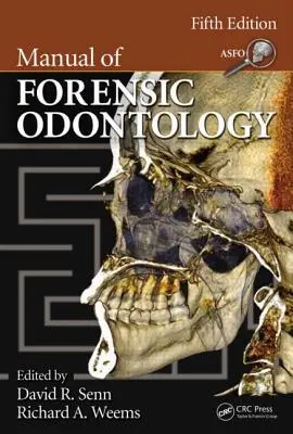 Manuel d'odontologie médico-légale - Manual of Forensic Odontology