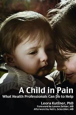 Un enfant qui souffre : ce que les professionnels de la santé peuvent faire pour l'aider - A Child in Pain: What Health Professionals Can Do to Help