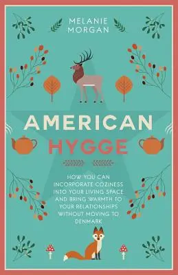 Le Hygge américain : comment intégrer le confort dans votre espace de vie et apporter de la chaleur à vos relations sans déménager à Denma. - American Hygge: How You Can Incorporate Coziness Into Your Living Space and Bring Warmth to Your Relationships Without Moving to Denma